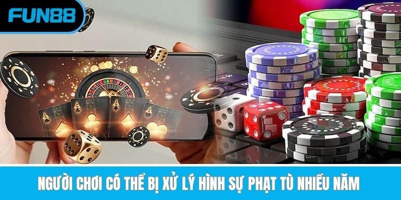 nguoi-choi-co-the-bi-xu-ly-hinh-su-phat-tu-nhieu-nam