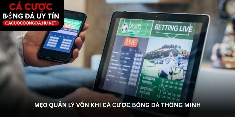 meo-quan-ly-von-khi-ca-cuoc-bong-da-thong-minh