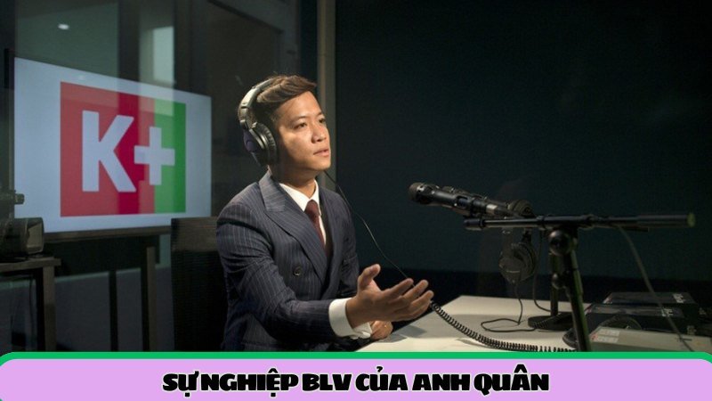 su-nghiep-blv-cua-anh-quan