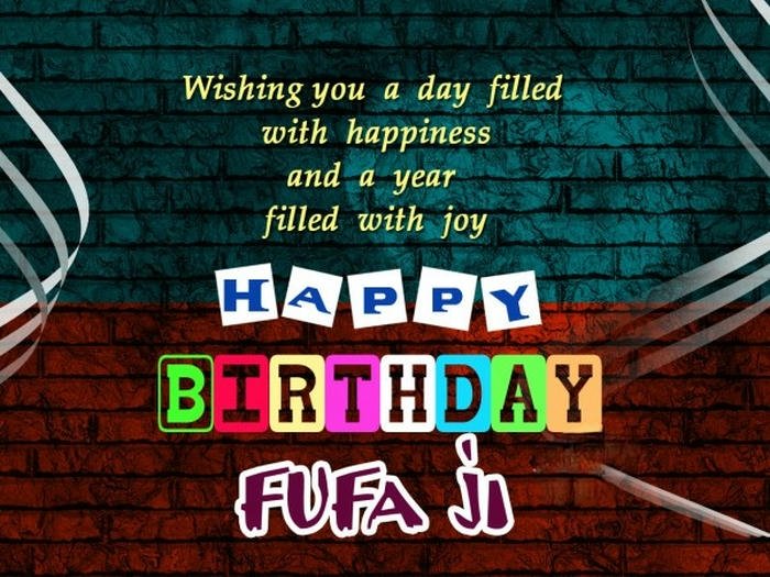 Happy birthday fufa ji wishes respectful warm dedication